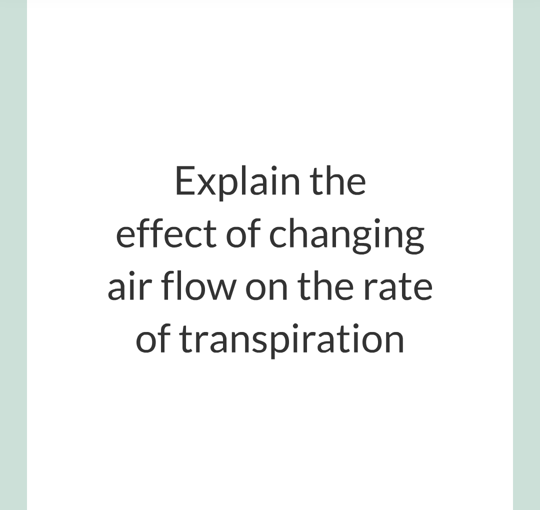 ../../../Biology/Biology Flashcards/0610 MC Questions from Key Cards/2 - Organization/12 - Transpiration and Translocation/17.png