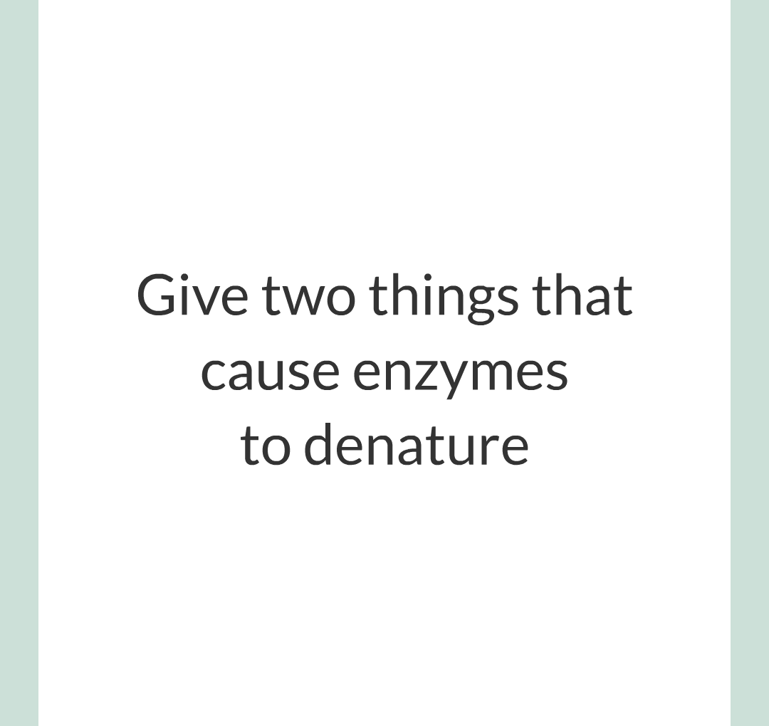../../../Biology/Biology Flashcards/0610 MC Questions from Key Cards/2 - Organization/2 - Enzymes/15.png
