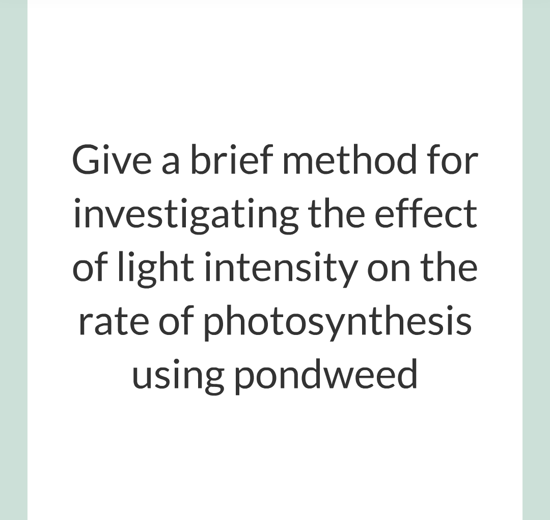 ../../../Biology/Biology Flashcards/0610 MC Questions from Key Cards/3 - Bioenergetics/2 - Rate of Photosynthesis/015.png
